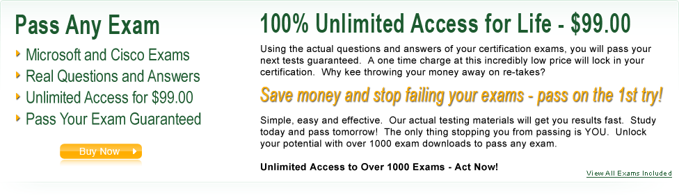 Unlimited Access $99 Package - you WILL pass your Exam!